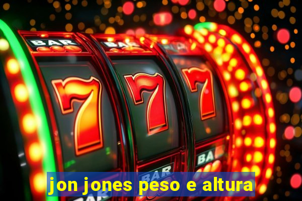 jon jones peso e altura